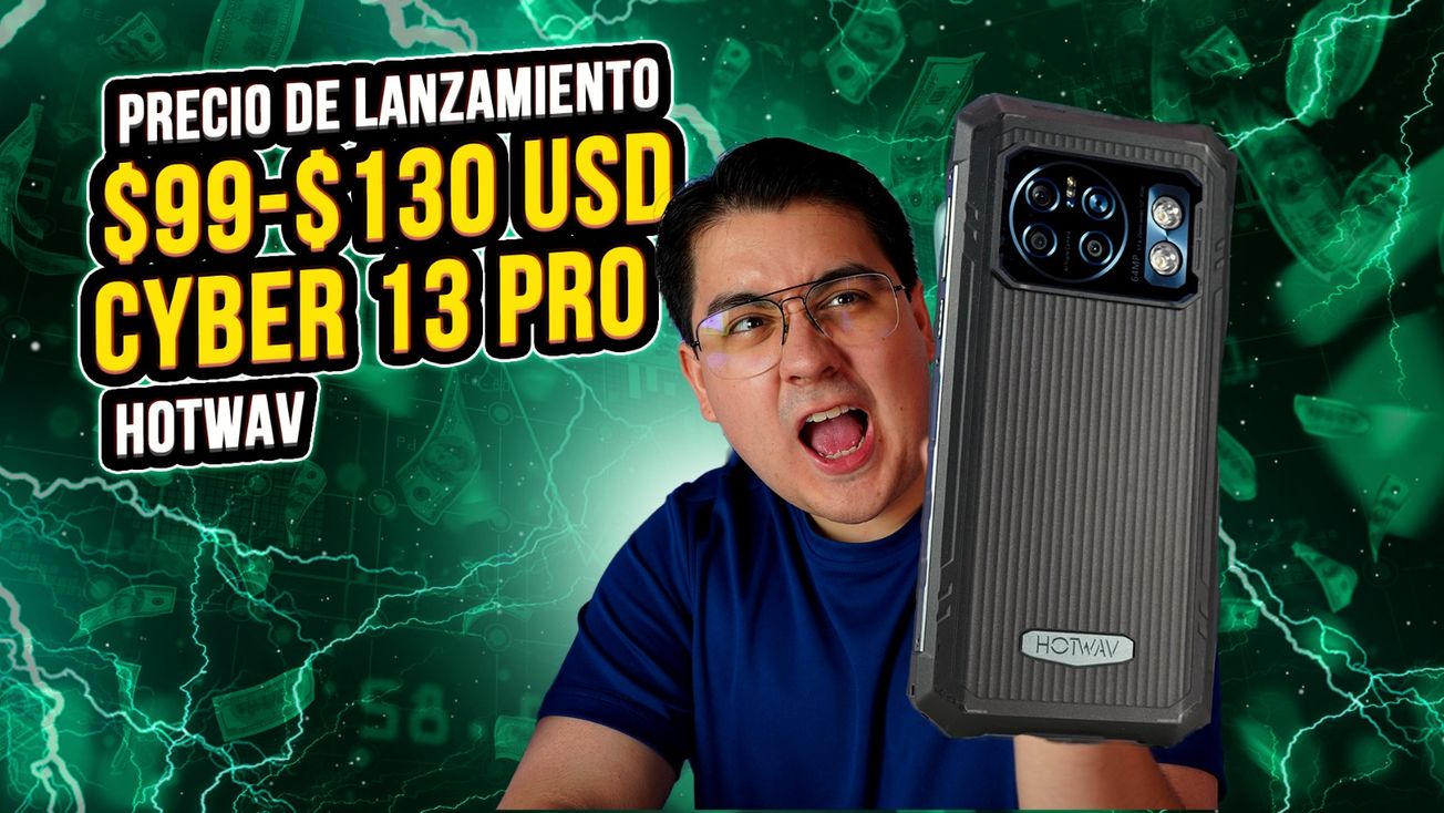 Teléfono por $99-$130 USD TODO TERRENO - HOTWAV Cyber 13 Pro